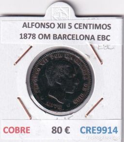Coins of Spain: CRE9914 MONEDA ESPAÑA ALFONSO XII 5 CENTIMOS 1878 OM BARCELONA EBC